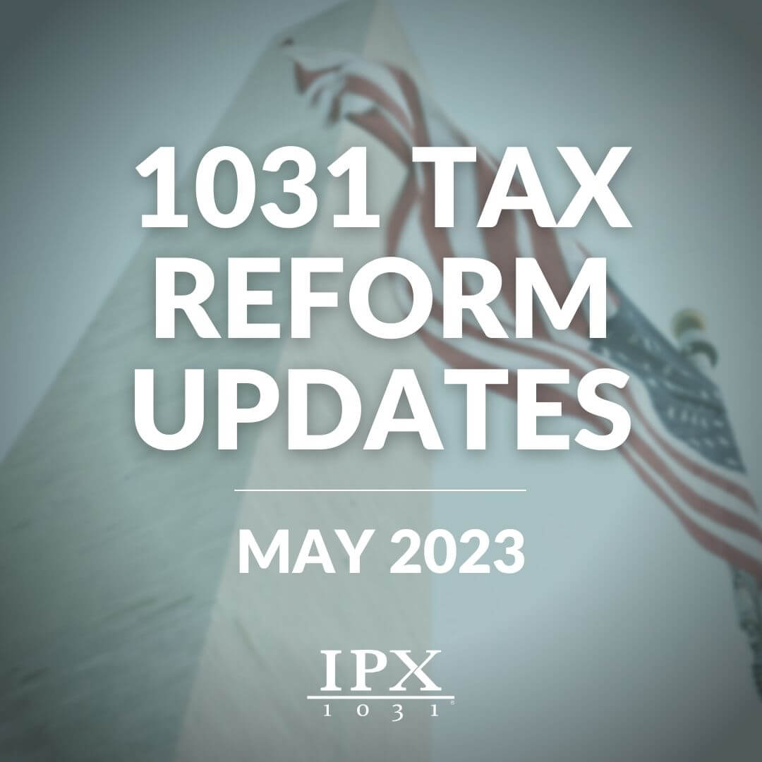 DC 1031 Tax Reform updates May 2023