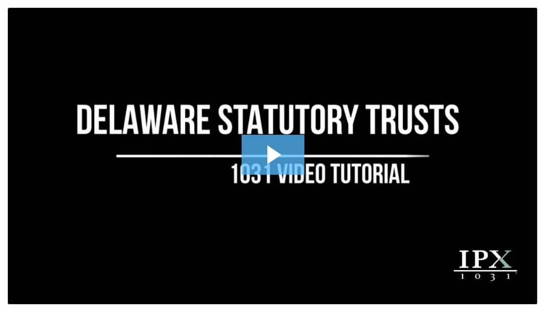DSTs and 1031 Exchanges – IPX1031 Video Tutorial
