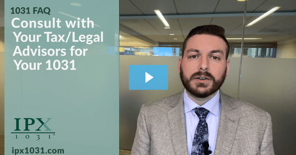 Consult With Your Tax/Legal Advisors for Your 1031