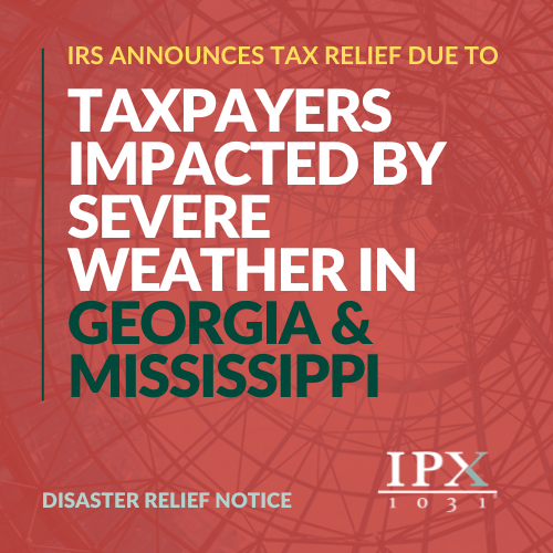 IRS announces tax relief for Georgia and Mississippi taxpayers impacted by severe weather; background is abstract lines with “Disaster Relief Notice” and IPX 1031 logo at the bottom.