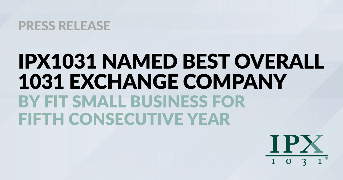 IPX1031 Named Best Overall 1031 Exchange Company by Fit Small Business for Fifth Consecutive Year